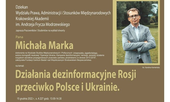 "Działania dezinformacyjne Rosji przeciwko Polsce i Ukrainie" - wykład otwarty Pana Michała Marka